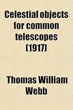Celestial objects for common telescopes (1917)