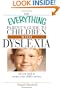 The Everything Parent's Guide To Children With Dyslexia: All You Need To Ensure Your Child's Success (Everything (Parenting))