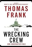 The Wrecking Crew: How Conservatives Rule
