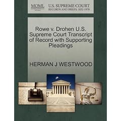 Rowe V. Drohen U.S. Supreme Court Transcript of Record with Supporting Pleadings
