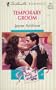 Temporary Groom (Hasty Weddings) (Silhouette Romance, No. 1034)
