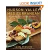 Hudson Valley Mediterranean: The Gigi Good Food Cookbook