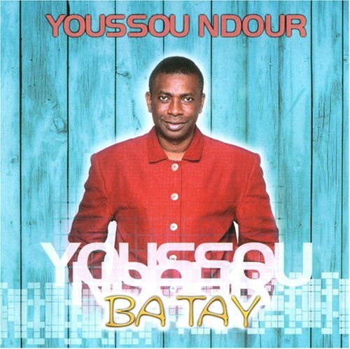 YOUSSOU NDOUR - Ba Tay - Zortam Music