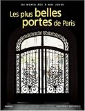 Les plus belles portes de Paris : Du Moyen Age� nos jours par Larbodi�re
