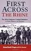 First Across the Rhine: The 291st Engineer Combat Battalion in France, Belgium, and Germany