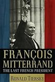 François Mitterrand : the last French president