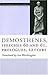 Demosthenes, Speeches 60 and 61, Prologues, Letters (The Oratory of Classical Greece)