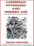 Caribbean Mythology and Modern Life: 5 Plays for Young People (Majority Press Inc., Wisdom for Children Series, No. 2,)