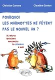 Pourquoi les marmottes ne f�tent pas le nouvel an? : Et autres questions amusantes de sciences � No�l
