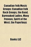 Canadian Folk Music Groups: Flying Bulgar Klezmer Band, Ian: The Irish Rovers, The Irish Descendants, Flying Bulgar Klezmer Band, Ian & Sylvia, ... the Rodeo Kings, Sons of Maxwell, Kubasonics