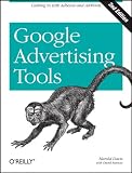 Google Advertising Tools: Cashing in with AdSense and AdWords (Animal Guide)