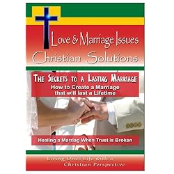 The Secrets to a Lasting Marriage - How to Create a Marriage that will last a Lifetime