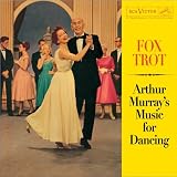 Fox Trot: Arthur Murrays Music for Dancing