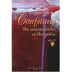 Le grand livre des confitures, des marmelades et des gel�es