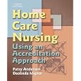 Home Care Nursing: Using an Accreditation Approach by  Patsy Anderson and Deolinda Mignor