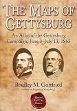 MAPS OF GETTYSBURG, THE: An Atlas of the Gettysburg Campaign, June 3 - July 13, 1863 (FULL COLOR)