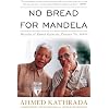 No Bread for Mandela: Memoirs of Ahmed Kathrada, Prisoner No. 468/64