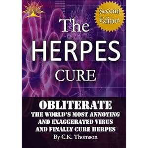 The Herpes Cure: Obliterate the World's Most Annoying and Exaggerated Virus and Finally Cure Herpes (Second Edition, Developed Life Health and Wellnes