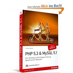 PHP 5.3 + MySQL 5.1: Der Einstieg in die Programmierung dynamischer Websites