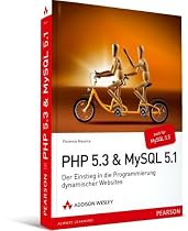 PHP 5.3 + MySQL 5.1: Der Einstieg in die Programmierung dynamischer Websites