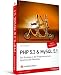 PHP 5.3 + MySQL 5.1: Der Einstieg in die Programmierung dynamischer Websites