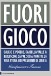 Fuori gioco: Calcio e potere. Da Dell...
