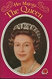 Her Majesty the Queen