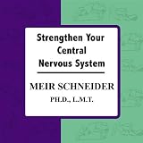 Strengthen Your Central Nervous System