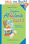 Dagmars Aldidente Di�t 2.0: Schnell u...