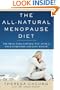 The All-Natural Menopause Diet: The Drug-Free, Natural Way to Beat Your Symptoms and Lose Weight