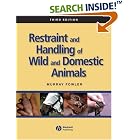 Restraint and Handling of Wild and Domestic Animals by  Murray E. Fowler