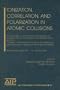 Ionization, Correlation, and Polarization in Atomic Collisions: Proceedings of the International Symposium on (e,2e), Double Photoionization, and ... / Atomic, Molecular, Chemical Physics)