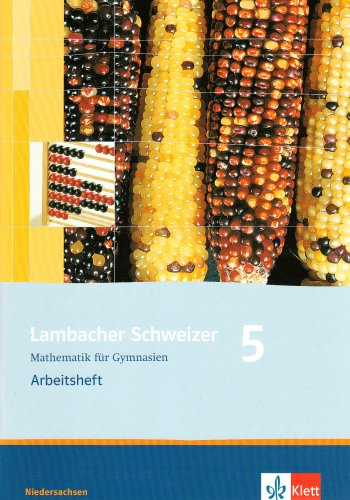 Klett Lambacher Schweizer - Ausgabe f&uuml;r Niedersachsen: Lambacher Schweizer. LS Mathematik 5. Arbeitsheft. Neubearbeitung. Niedersachsen: Mathemati ...