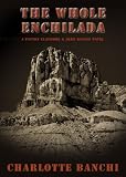 The Whole Enchilada: A Payton Claymore & John Raines Novel