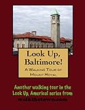 A Walking Tour of Baltimore - Mount Royal, Maryland (Look Up, America!)