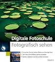 Digitale Fotoschule Fotografisch sehen