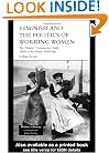 Feminism, Femininity and the Politics of Working Women: The Women's Co-Operative Guild, 1880s to the Second World War (Women's History Series)
