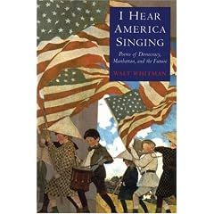 I Hear America Singing: Poems of Democracy, Manhattan and the Future
