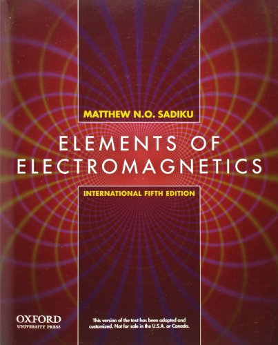 Elements of Electromagnetics, by Matthew N. O. Sadiku