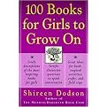 100 Books for Girls to Grow on (Lively Descriptions of the Most Inspiring Books for Girls, Terrific Discussion Questions to Spark Conversation, Great Ideas for Book-Inspired) (Paperback)