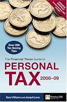 "Financial Times" Guide to Personal Tax 2008-2009: 175 Top Tax Saving Tips (Financial Times Series)