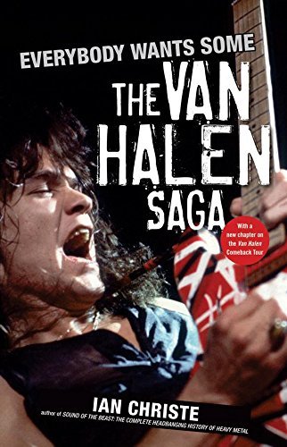 Everybody Wants Some: The Van Halen Saga by Ian Christe (8-Aug-2008) Paperback