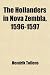 The Hollanders in Nova Zembla, 1596-1597