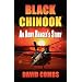 BLACK CHINOOK: An Army Ranger's Story