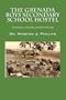 The Grenada Boys Secondary School Hostel: Reminiscing on a boarding school life in Grenada
