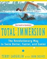 Total Immersion: The Revolutionary Way To Swim Better, Faster, and Easier