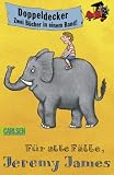 F�r alle F�lle, Jeremy James. Doppeldeckeraktion: 2 in 1: "Elefanten sitzen nicht auf Autos" und "Wenn Schweine Fl�gel h�tten" - David Henry Wilson