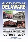 Glory Days at Delaware: The Completely Unofficial Modern History of College Life in Newark, DE UD 1987 - 2007
