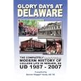 Glory Days at Delaware: The Completely Unofficial Modern History of College Life in Newark, DE UD 1987 - 2007 by Darren Kane