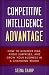 Competitive Intelligence Advantage: How to Minimize Risk, Avoid Surprises, and Grow Your Business in a Changing World (Wiley)